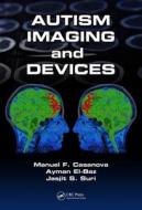 Autism Imaging and Devices di Manuel F. Casanova edito da CRC Press