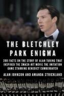 The Bletchley Park Enigma: 200+ Facts on the Story of Alan Turing That Inspired the Smash Hit Movie the Imitation Game Starring Benedict Cumberba di Alan Johnson, Amanda Strickland edito da Createspace