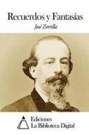 Recuerdos y Fantasias di Jose Zorrilla edito da Createspace