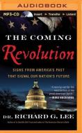 The Coming Revolution: Signs from America's Past That Signal Our Nation's Future di Richard G. Lee edito da Thomas Nelson on Brilliance Audio