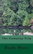 The Camping Trip di Randy Myers edito da Createspace