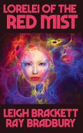 Lorelei Of The Red Mist di Leigh Brackett, Ray D Bradbury edito da Positronic Publishing