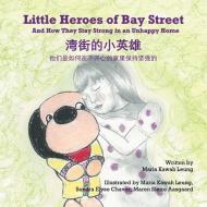 Little Heroes Of Bay Street: And How The di MARIA KAWAH LEUNG edito da Lightning Source Uk Ltd