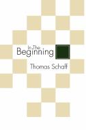 In the Beginning di Thomas Schaff edito da Resource Publications (OR)