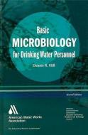 Basic Microbiology for Drinking Water di Dennis R. Hill edito da American Water Works Association