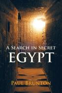 A Search In Secret Egypt di Paul Brunton edito da North Atlantic Books,U.S.