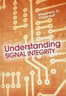 Understanding Signal Integrity di Stephen C. Thierauf edito da Artech House Publishers