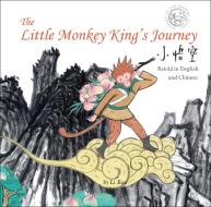 The Little Monkey King's Journey: Retold in English and Chinese (Stories of the Chinese Zodiac) di Li Jian edito da SHANGHAI BOOKS