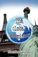 The Global Conspiracy di Marsha Spiegel edito da America Star Books