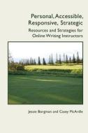 Personal, Accessible, Responsive, Strategic edito da University Press Of Colorado