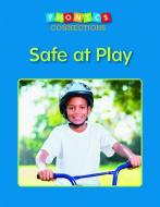 Safe at Play di Cindy Chapman edito da CAPSTONE CLASSROOM