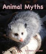 Animal Myths di Mary Holland edito da ARBORDALE PUB
