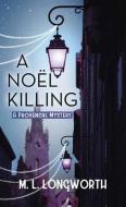 A Noel Killing: A Provencal Mystery di M. L. Longworth edito da CTR POINT PUB (ME)