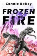 Frozen Fire di Connie Bailey edito da DREAMSPINNER PR