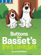 Buttons the Basset's Great Adventure di James Paddock edito da Page Publishing, Inc.
