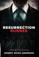 Resurrection Runner: A Steven Popoford P di ROBERT WOO ANDERSON edito da Lightning Source Uk Ltd