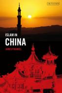 Islam In China di FRANKEL JAMES D edito da I B Tauris Academic