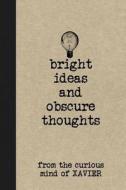BRIGHT IDEAS & OBSCURE THOUGHT di Personal Boy Journals edito da INDEPENDENTLY PUBLISHED