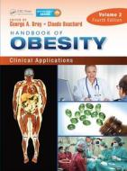 Handbook of Obesity - Volume 2: Clinical Applications, Fourth Edition di George A. Bray edito da PAPERBACKSHOP UK IMPORT