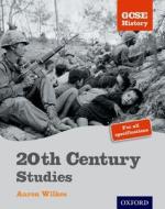 Gcse History: 20th Century Studies Student Book di Aaron Wilkes edito da Oxford University Press