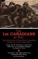The 1st Canadians at War di Frederic C. Curry, Louis Keene edito da LEONAUR