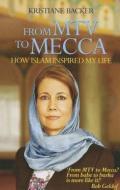 From Mtv To Mecca di Kristiane Backer edito da Arcadia Books