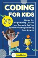 Coding for Kids Ages 8-12 di Bob Mather edito da Bob Mather