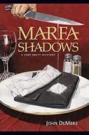 Marfa Shadows di John DeMers edito da Bright Sky Press