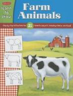 Farm Animals: Step-By-Step Instructions for 21 Favorite Subjects, Including a Horse, Cow & Pig! di Jickie Torres edito da Walter Foster Library