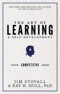 The Art of Learning and Self-Development: Your Competitive Edge di Jim Stovall, Raymond H. Hull edito da SOUND WISDOM