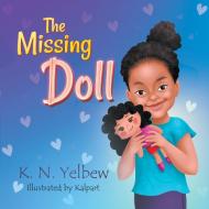 The Missing Doll di K. N. Yelbew edito da Strategic Book Publishing & Rights Agency, LLC