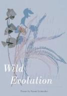 Wild Evolution di Naomi Leimsider edito da DEMENTI MILESTONE PUB