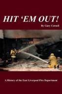 Hit 'em Out!: A History of the East Liverpool Fire Department di Gary Cornell edito da Createspace Independent Publishing Platform