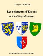 Les seigneurs d'Escous et le bailliage de Salers di François Yzorche edito da Books on Demand