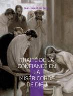 Traité de la Confiance en la Miséricorde de Dieu di Jean-Joseph Languet de Cergy edito da Books on Demand