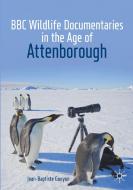 BBC Wildlife Documentaries in the Age of Attenborough di Jean-Baptiste Gouyon edito da Springer International Publishing