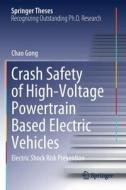 Crash Safety of High-Voltage Powertrain Based Electric Vehicles di Chao Gong edito da Springer International Publishing