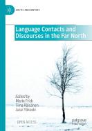 Language Contacts And Discourses In The Far North edito da Springer International Publishing AG