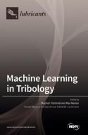 Machine Learning in Tribology edito da MDPI AG