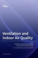 Ventilation and Indoor Air Quality edito da MDPI AG