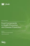 Food Components in Health Promotion and Disease Prevention edito da MDPI AG