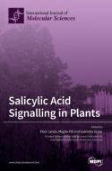 Salicylic Acid Signalling in Plants edito da MDPI AG