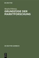 Grundzüge der Marktforschung di Manfred Hüttner edito da De Gruyter
