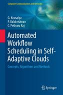 Automated Workflow Scheduling in Self-Adaptive Clouds di P. Balakrishnan, G. Kousalya, C. Pethuru Raj edito da Springer International Publishing