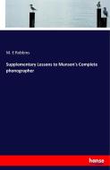Supplementary Lessons to Munson's Complete phonographer di M. E Robbins edito da hansebooks