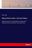Mânava Dharma-sâstra - the Code of Manu di Julius Jolly edito da hansebooks
