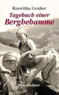 Tagebuch einer Berghebamme di Roswitha Gruber edito da Rosenheimer Verlagshaus