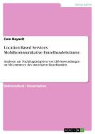 Location-Based Services. Mobilkommunikative Einzelhandelsräume. di Cem Bayazit edito da GRIN Publishing
