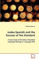Judeo-Spanish and the Success of the Standard di Nicholas Callaway edito da VDM Verlag Dr. Müller e.K.