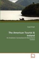 The American Tourist & Ireland di Angela Wright edito da VDM Verlag
